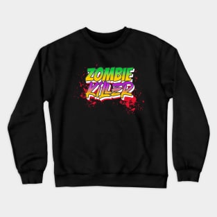 Zombie killer Graffiti  horror Crewneck Sweatshirt